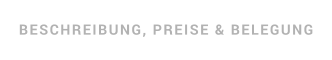 BESCHREIBUNG, PREISE & BELEGUNG