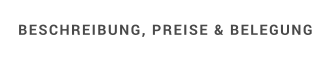 BESCHREIBUNG, PREISE & BELEGUNG