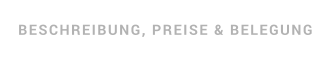 BESCHREIBUNG, PREISE & BELEGUNG